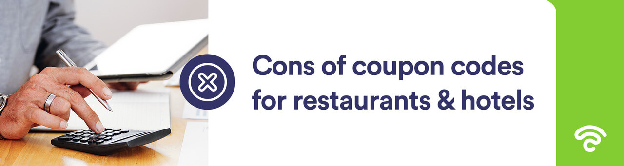 cons of restaurant coupon codes